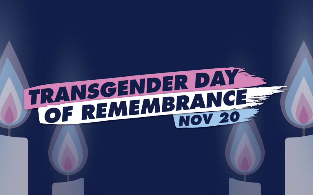 Transgender Day of Remembrance: November 20