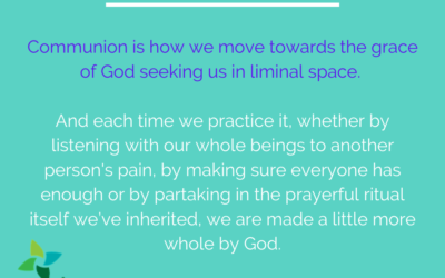 Seeking Communion in this Liminal Time